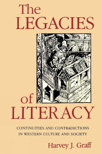 The Legacies of Literacy: Continuities and Contradictions in Western Culture and Society (Interdisciplinary Studies in History)