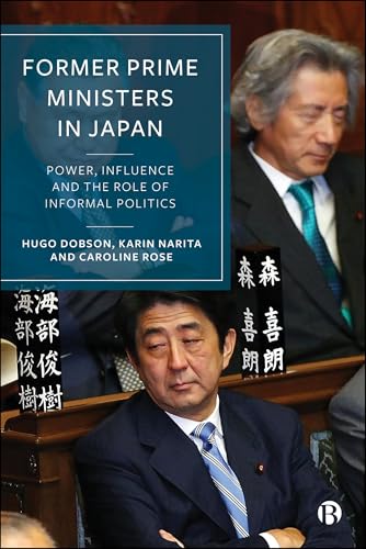 Former Prime Ministers in Japan: Power, Influence and the Role of Informal Politics