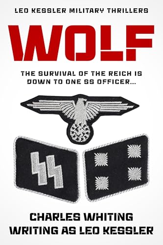 Wolf: The survival of the Reich is down to one SS Officer... (English Edition) - Whiting, Charles