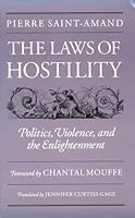 The Laws of Hostility: Politics, Violence, and the Enlightenment 0816625867 Book Cover