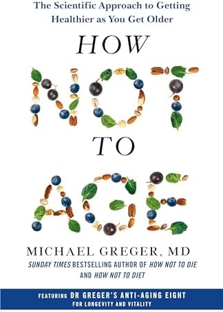 How Not to Age: The Scientific Approach to Getting Healthier as You Get Older
