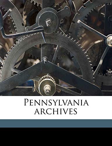 Pennsylvania Archives; Volume 9