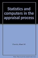 Statistics and computers in the appraisal process 0883290065 Book Cover