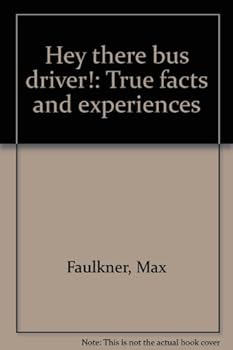 Paperback Hey there bus driver!: True facts and experiences Book