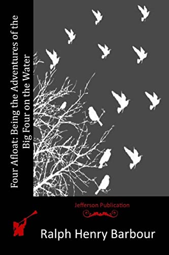 Four Afloat: Being the Adventures of the Big Fo... 1514306492 Book Cover