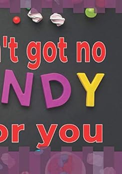 Paperback I Ain't Got No Candy For You!: Cannabis Logbook and Journal Book