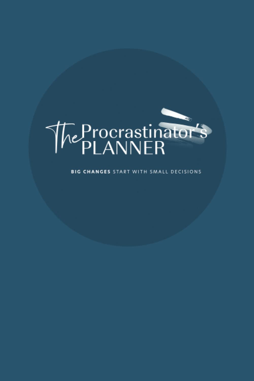 The Procrastinator's Planner: Weekly planner for procrastinators, undated weekly planner, ADHD Adult planner 6x9 186 pages