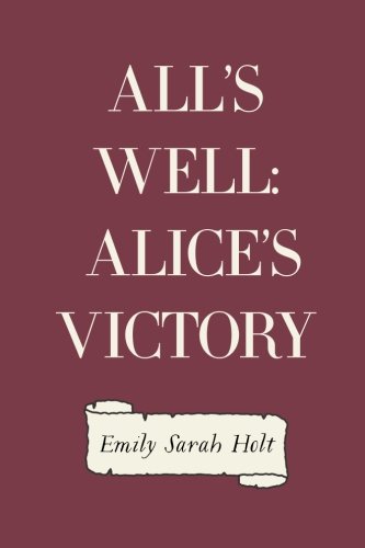 All's Well or, Alice's Victory