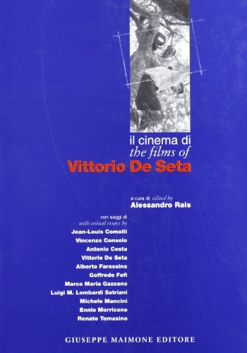 Il cinema di Vittorio De Seta-The films of Vittorio De Seta Il cinema di Vittorio De Seta-The films of Vittorio De Seta