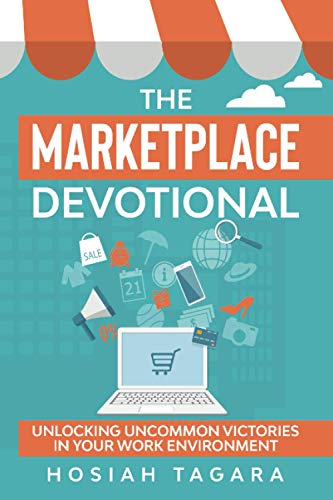 THE MARKETPLACE DEVOTIONAL: Unlocking Uncommon Victories In Your Work Environment
