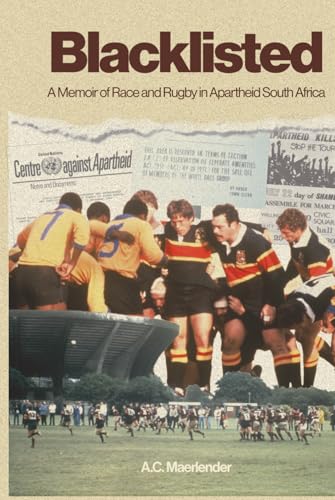Blacklisted: A memoir of race and rugby in apartheid South Africa