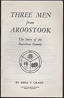 Three men from Aroostook;: The story of the Hardison family B0007ENOFC Book Cover