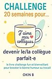  CHALLENGE 20 semaines pour ... devenir le/la collègue parfait-e