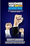 Maximize Your Unfair Advantage (Your Ultimate Guide to Sustainable Success Series 1)