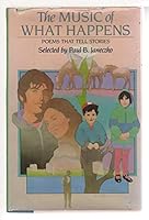The Music of What Happens: Poems That Tell Stories 0531057577 Book Cover