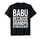 Photo Gallery babu: perché il nonno è per i vecchi ragazzi maglietta Photo Gallery babu: perché il nonno è per i vecchi ragazzi maglietta