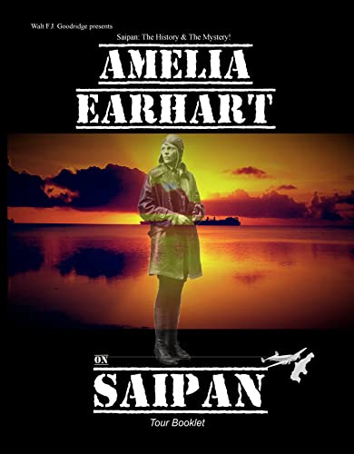 Amelia Earhart on Saipan Tour Booklet: Telling the real story