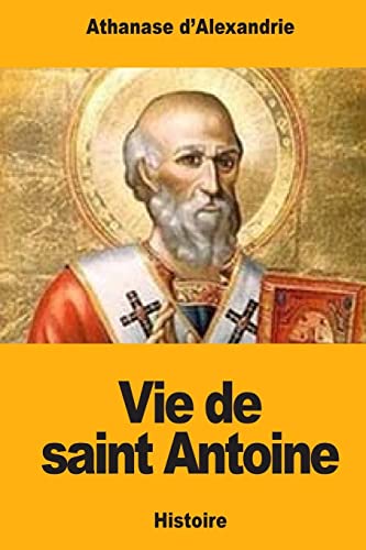 Vie de saint Antoine (French Edition)
