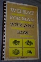 Wheat for Man: Why and How B000LJ5XOS Book Cover