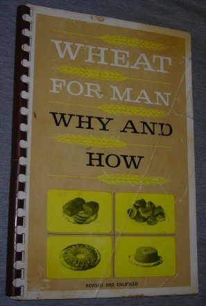 Wheat for Man: Why and How B000LJ5XOS Book Cover