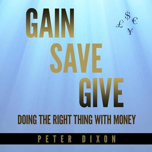 Gain Save Give Audiolivro Por Peter Dixon capa