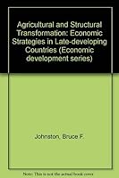 Agricultural and Structural Transformation (Economic development series) 0195018702 Book Cover