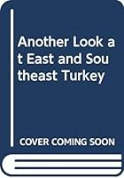 Another look at east and southeast Turkey 6056051307 Book Cover