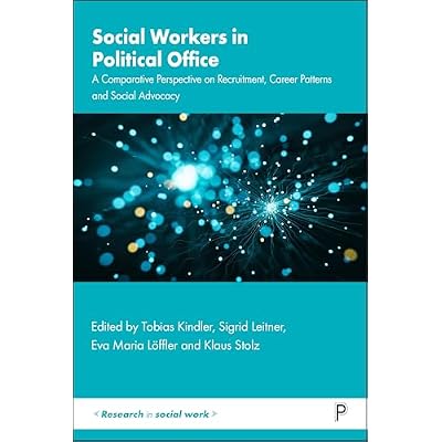 Social Workers in Political Office: A Comparative Perspective on Recruitment, Career Patterns and Social Advocacy