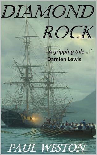 Diamond Rock (Paul Weston Historical Maritime and Naval Fiction Book 5)
