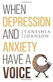 When Depression and Anxiety Have a Voice