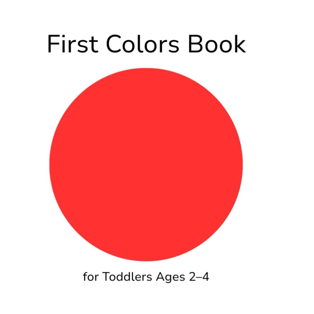 First Colors Book for Toddlers Ages 2–4: A Simple Toddler Color Learning Book for Early Color Recognition