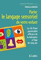 Parler le langage sensoriel de votre enfant 2709659719 Book Cover