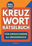 Kreuzworträtselbuch für Erwachsene - A4 Großdruck: Mit extra großen Buchstaben – ideales Gedächtnistraining für Erwachsene und Senioren (Kreuzworträtsel A4 Großdruck – Für Erwachsene & Senioren)