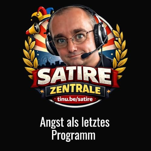 Angst als letzte Programm - Satire Zentrale