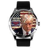 Collector's Edition. Trump Presidential Campaign Wrist Watch - Never Surrender! Fight! Make America Even Greater. Finally Someone with Balls. The Ultimate Donald Watch.