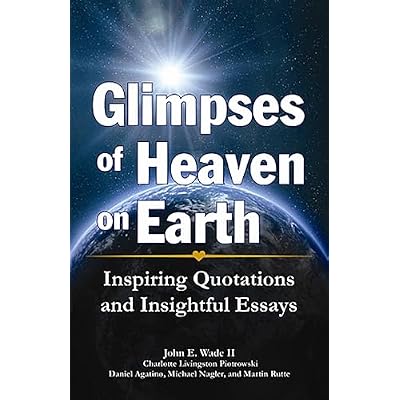 Glimpses of Heaven on Earth