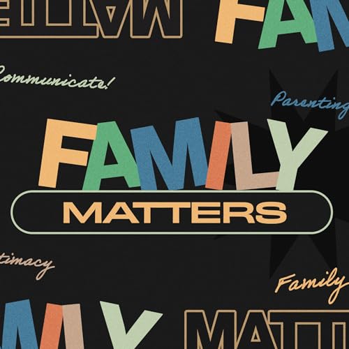 Family Matters | What Do I Do with These Kids