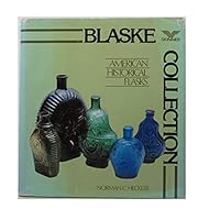 The Edmund & Jayne Blaske collection of American historical flasks: A premier unreserved auction in two sessions ... May 20, 21, 1983 ... at the Bolton Gallery B0006Y72CE Book Cover