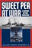Sweet Pea at War: A History of USS Portland