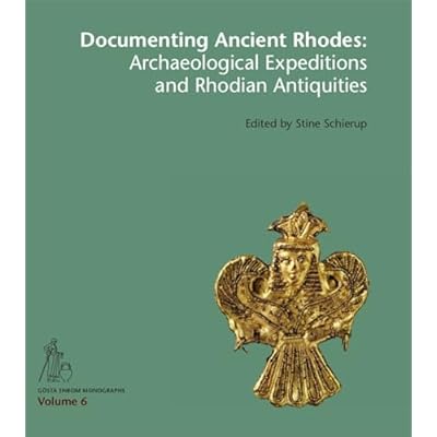 Documenting Ancient Rhodes: Archaeological Expeditions and Rhodian Antiquities: 6