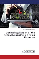 Optimal Realization of the Rijndael Algorithm on Xilinx Platforms 3659374512 Book Cover