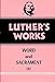 Luther's Works, Volume 37: Word and Sacrament III