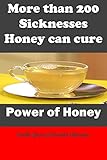  More than 200 sicknesses Honey can cure: Power of Honey : medicinal Honey : manuka Honey (English Edition)