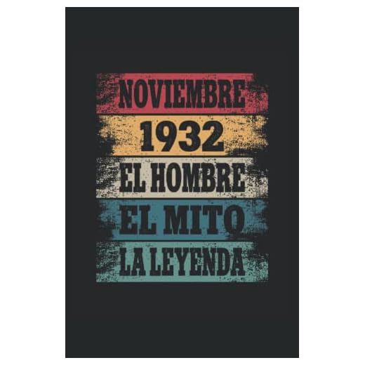 Noviembre 1932 - El Hombre - El Mito - La Leyenda: Regalos Originales para Hombre Papá Abuelo Hermano - Diario, Cuaderno De Notas, Apuntes O Agenda