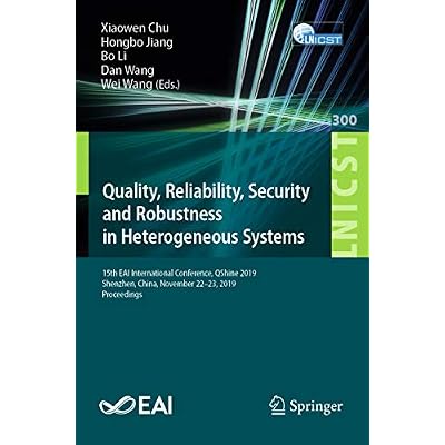 Quality, Reliability, Security and Robustness in Heterogeneous Systems: 15th EAI International Conference, QShine 2019, Shenzhen, China, November 22&ndash;23, ... Telecommunications Engineering Book 300)