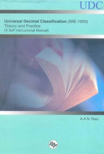 Universal Decimal Classification (IME-1993): Theory and Practice (A Self Instructional Manual)
