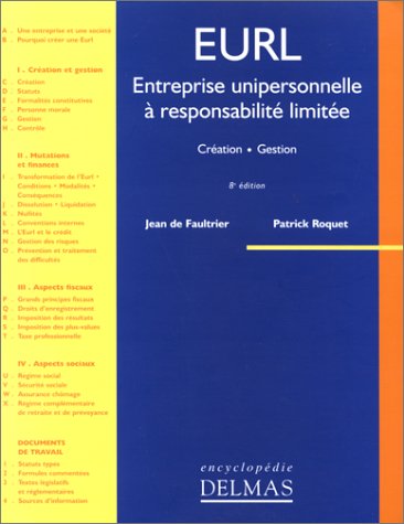 EURL : Entreprise Unipersonnelle à Responsabilité Limitée : Création, gestion, évolution