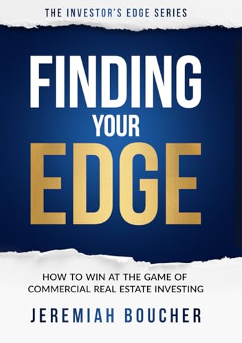 Finding Your Edge: How to Win at the Game of Commercial Real Estate Investing