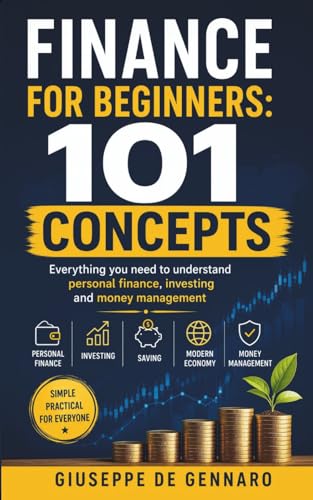 Finance for Beginners: 101 Concepts: Everything You Need to Understand Personal Finance, Investing, and Money Management