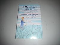 To My Daughter with Love on the Important Things of Life-stated 1st Edition- 1986 B00J15ZB4A Book Cover
